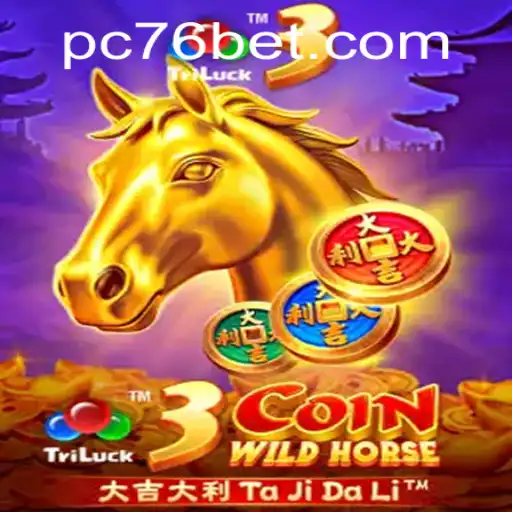 Discover the Excitement of 3CoinWildHorse: A Journey into the World of 76 Bet