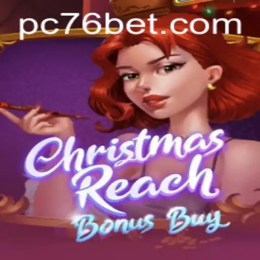 Discover the Exciting World of ChristmasReachBonusBuy with a Twist of 76 Bet