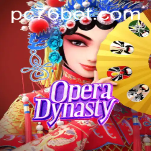 Exploring the World of OperaDynasty: A Thrilling Adventure with 76 Bet Strategy