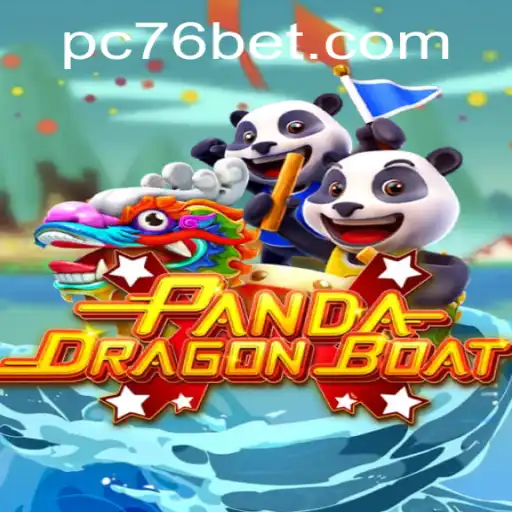 Exploring the Excitement of PANDADRAGONBOAT with 76 Bet